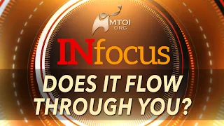 INFOCUS | Does It Flow Through You?