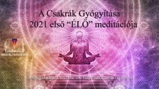 A Csakrák Gyógyítása - Meditáció 2021.01.13.