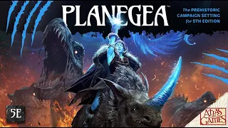 Planegea for 5th Edition Prehistoric Fantasy Campaign Setting