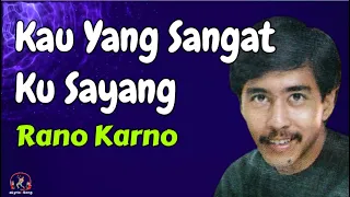 Rano Karno  -  Kau Yang Sangat Ku Sayang  (Lirik Lagu)