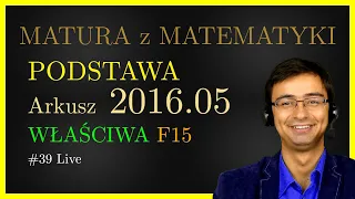 Matura z Matematyki CKE Podstawa F15 2016.05 (właściwa) cały arkusz