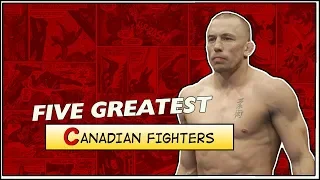Five Greatest Canadian MMA Fighters