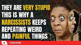 “They Are Very Stupid” This Is Why A Narcissist Keeps Repeating Weird Things |NPD |Narcissism |