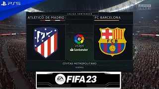 FIFA 23 - Atlético Madrid VS Barcelona | La Liga 2022/23 | PS5