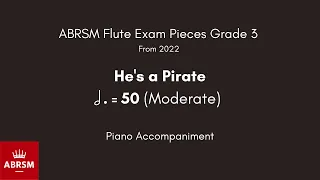 ABRSM Flute Grade 3 from 2022, He's a Pirate 50 (Moderate) Piano Accompaniment