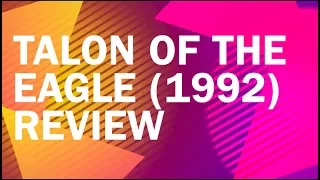 Talon of the Eagle (1992) Review