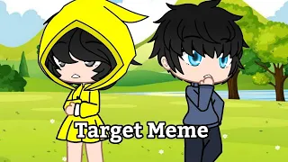 Target Meme || Gacha Club Little Nightmares ||