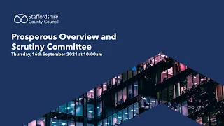 Prosperous Overview and Scrutiny Committee, Thursday 16th September 2021