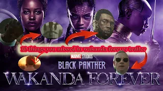 10 things you missed in wakanda Forever trailer.