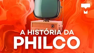 A história da Philco - TecMundo