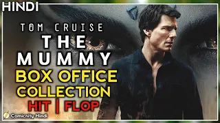 The Mummy 2017 Box Office Collection | Hit or Flop | Comicnity Hindi
