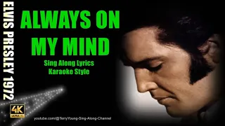 Elvis Always On My Mind 1972 4K Lyrics