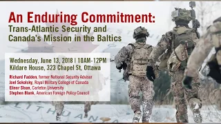 An Enduring Commitment: Trans-Atlantic Security and Canada’s Mission in the Baltics
