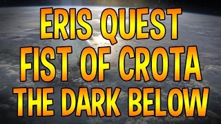 Eris Quest - Fist of Crota - The Dark Below (Destiny DLC Story Walkthrough Guide)