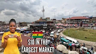 SPEND $10 WITH ME AT THE LARGEST MARKET IN WEST AFRICA | LIVING IN GHANA