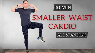 30min SLIM WAIST CARDIO WORKOUT/ALL STANDING/Abdominales de pie /Aplanar abdomen 30 minutos