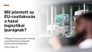 Mit jelentett az EU-csatlakozás a logisztikának?