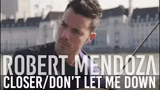 Closer / Don't Let Me Down (Violin Cover by Robert Mendoza)