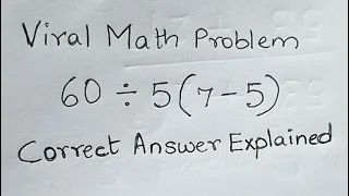 60➗5(7-5)=? Mathematicians explained correct answer for this Viral Math Problem