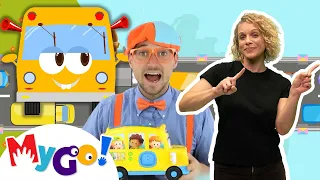 Wheels On The Bus | MyGo! Sign Language For Kids | Blippi - Songs | ASL