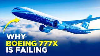 Why Boeing 777X is Failing