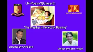 Class-5:LR-Poem-3:The Weather Is Perfect For Running: Explained by Arvind Soni @ ABPS Rehla