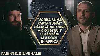 "VORBA SUNĂ. FAPTA TUNĂ!" CĂLUGĂRUL CARE A CONSTRUIT 15 FÂNTÂNI ȘI 4 ȘCOLI ÎN AFRICA