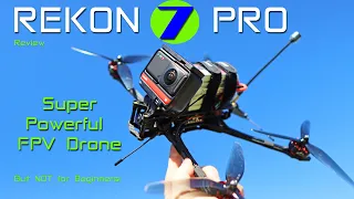 The Rekon 7 Pro Review - Fantastic Large FPV Drone!