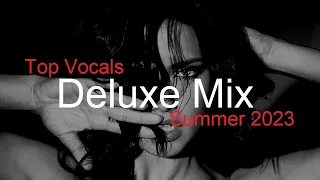 DELUXE MIX Best Deep House Vocal & Nu Disco SUMMER 2023