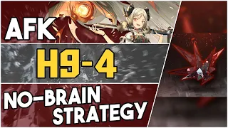 H9-4 | AFK No-Brain Strategy |【Arknights】