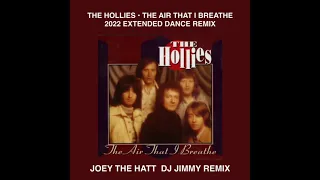 THE HOLLIES   THE AIR THAT I BREATHE  JOEY THE HATT  DJ JIMMY 2022 EXTENDED DANCE REMIX