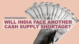 Will India face another cash supply shortage?