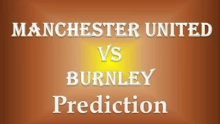 Manchester United vs Burnley Prediction