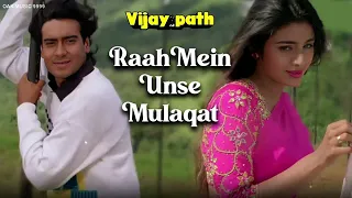 Raah Mein Unse Mulaqat Song | Vijaypath | Ajay Devgn , Tabu | 90's Hit Songs