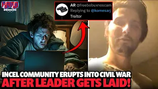 Incel community erupts into civil war after leader gets laid!!