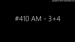 #410 AM - 3+4 (⬇️Lyrics⬇️)