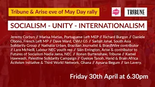 Socialism - Unity - Internationalism ! Tribune & Arise eve of May Day rally