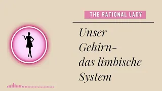 Wie Gefühle im Gehirn verarbeitet werden. Das limbische System. (Mindset)