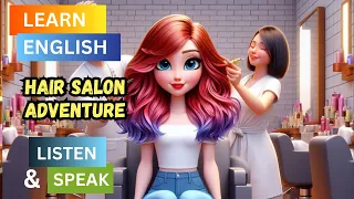 Hair Salon Adventure | Learn English through Stories|Improve your Speaking and Listening Skills