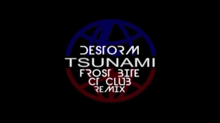 Destorm- TSUNAMI ( FROST BITE CT CLUB REMIX ) #TSUNAMICHALLENGE