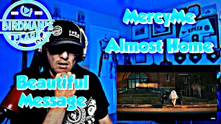 MERCYME "ALMOST HOME" - REACTION VIDEO - SINGER REACTS