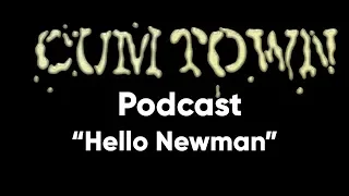 Hello Newman (1-28-2018) - Cum Town Premium (EP 72)