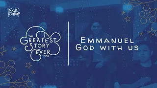 Emmanuel God With Us | The Greatest Story Ever Told (Christmas Worship Series) | CCF Exalt Worship