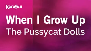 When I Grow Up - The Pussycat Dolls | Karaoke Version | KaraFun