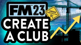 FM23 Create Your Own Club