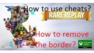 Rare Replay Tutorial - How to DeActivate the border and Enable CHEATS!!!