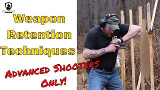 Weapon Retention | Advanced Techniques