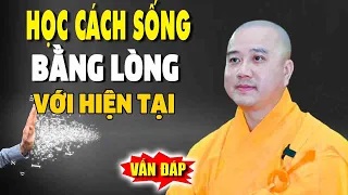 Tập Cách sống bằng lòng với hiện tại"để Có Cuộc Sống Hạnh Phúc Trọn Vẹn"Thầy Thích Pháp Hòa