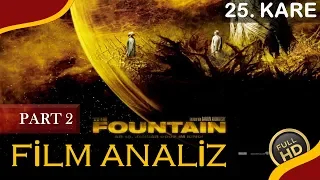 The Fountain (2006) - Kaynak / Ayrıntılı Film Analiz (part 2)