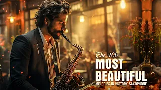 THE 100 MOST BEAUTIFUL MELODIES IN HISTORY SAXOPHONE - Música Para Relajarse/ Trabajar y Estudiar